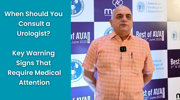 When Should You Consult a Urologist? Key Warning Signs That Require Medical Attention